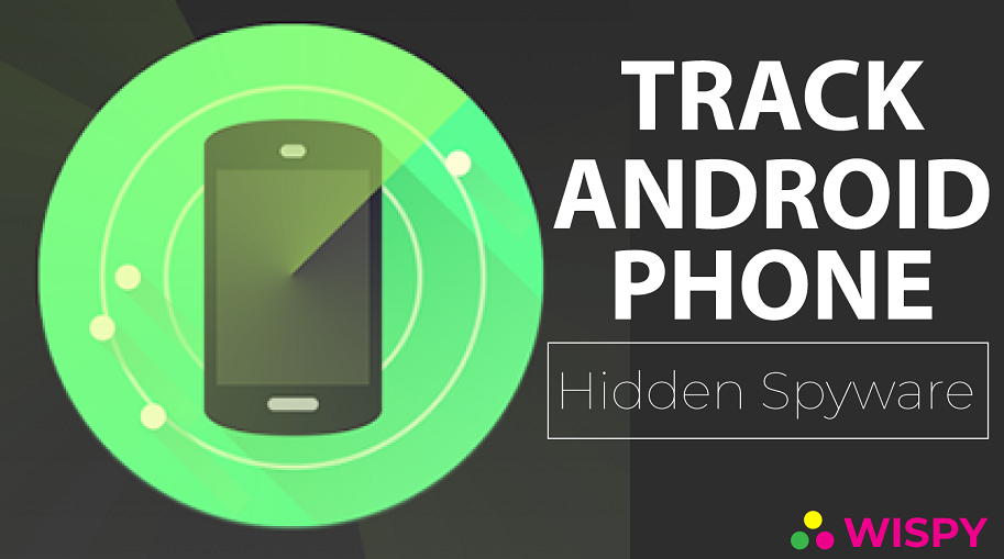 How To Track Android Phones With Hidden Spyware